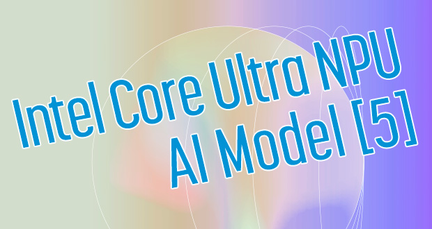 Intel Core UltraのNPUで実現するAIモデル5 Open VINO Gen AIを使ってLLMを実行する